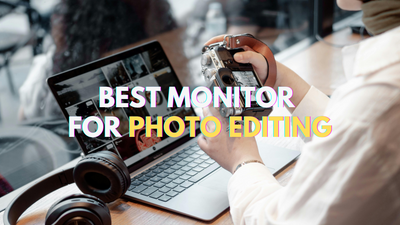 The Ultimate Guide to Choosing the Best Monitor for Photo Editing