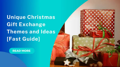 Unique Christmas Gift Exchange Themes and Ideas
